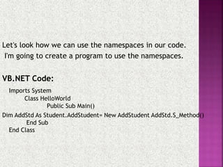 VB.NET:An introduction to Namespaces in .NET framework | PPT