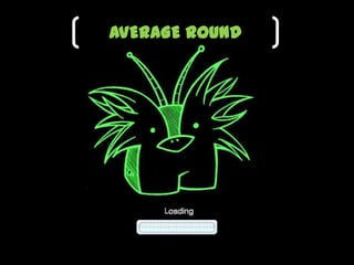 AVERAGE ROUND
 