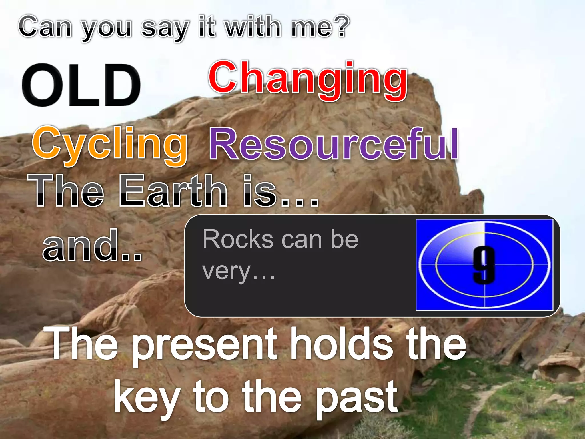 Rocks can be
very…
 