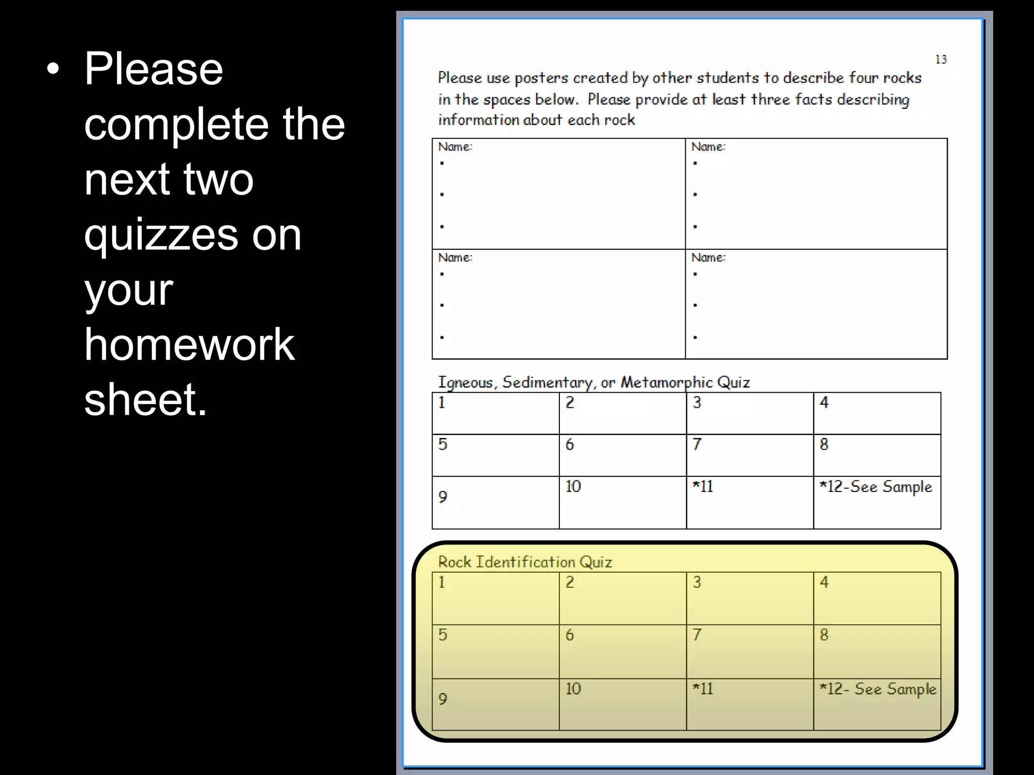 • Please
complete the
next two
quizzes on
your
homework
sheet.
 
