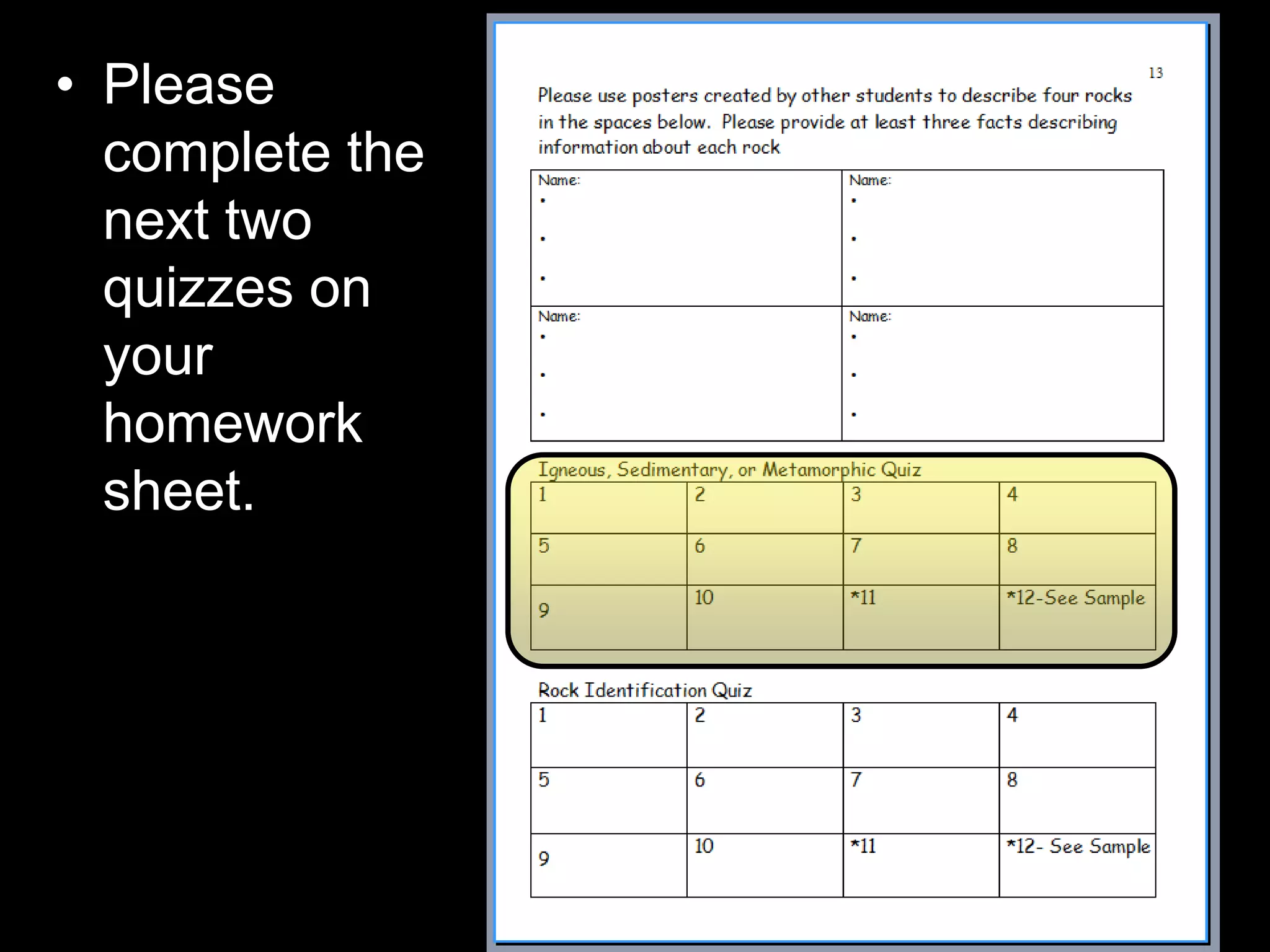 • Please
complete the
next two
quizzes on
your
homework
sheet.
 