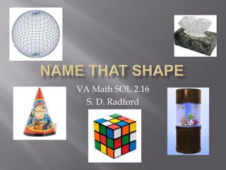 VA Math SOL 2.16
  S. D. Radford
 