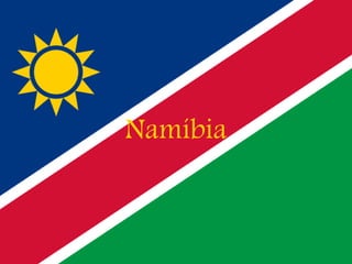Namíbia
 
