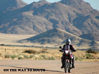 ON THE WAY TO SOUTH