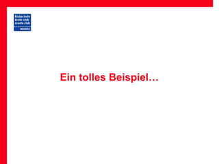 Ein tolles Beispiel…
 