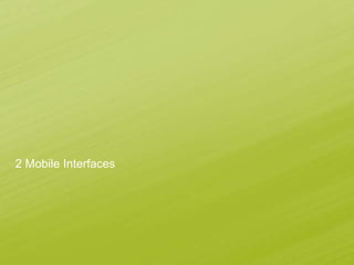 Namics.
2 Mobile Interfaces
 