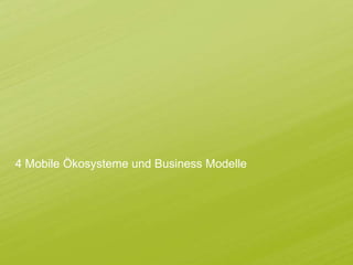 Namics.
4 Mobile Ökosysteme und Business Modelle
 