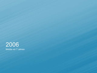2006
Mobile vor 7 Jahren
 