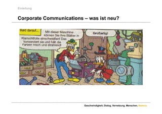 Einleitung


Corporate Communications – was ist neu?




                         Geschwindigkeit. Dialog. Vernetzung. Menschen. Namics.
 