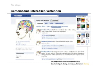 Was ist neu


Gemeinsame Interessen verbinden




                        http://www.facebook.com/#!/unnutzeswissen?ref=ts

                        Geschwindigkeit. Dialog. Vernetzung. Menschen. Namics.
 
