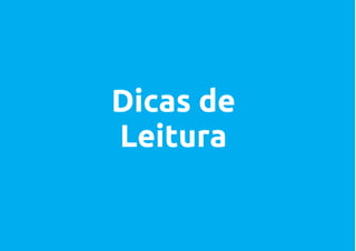 Dicas de
Leitura
 