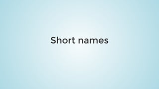Short	names
 