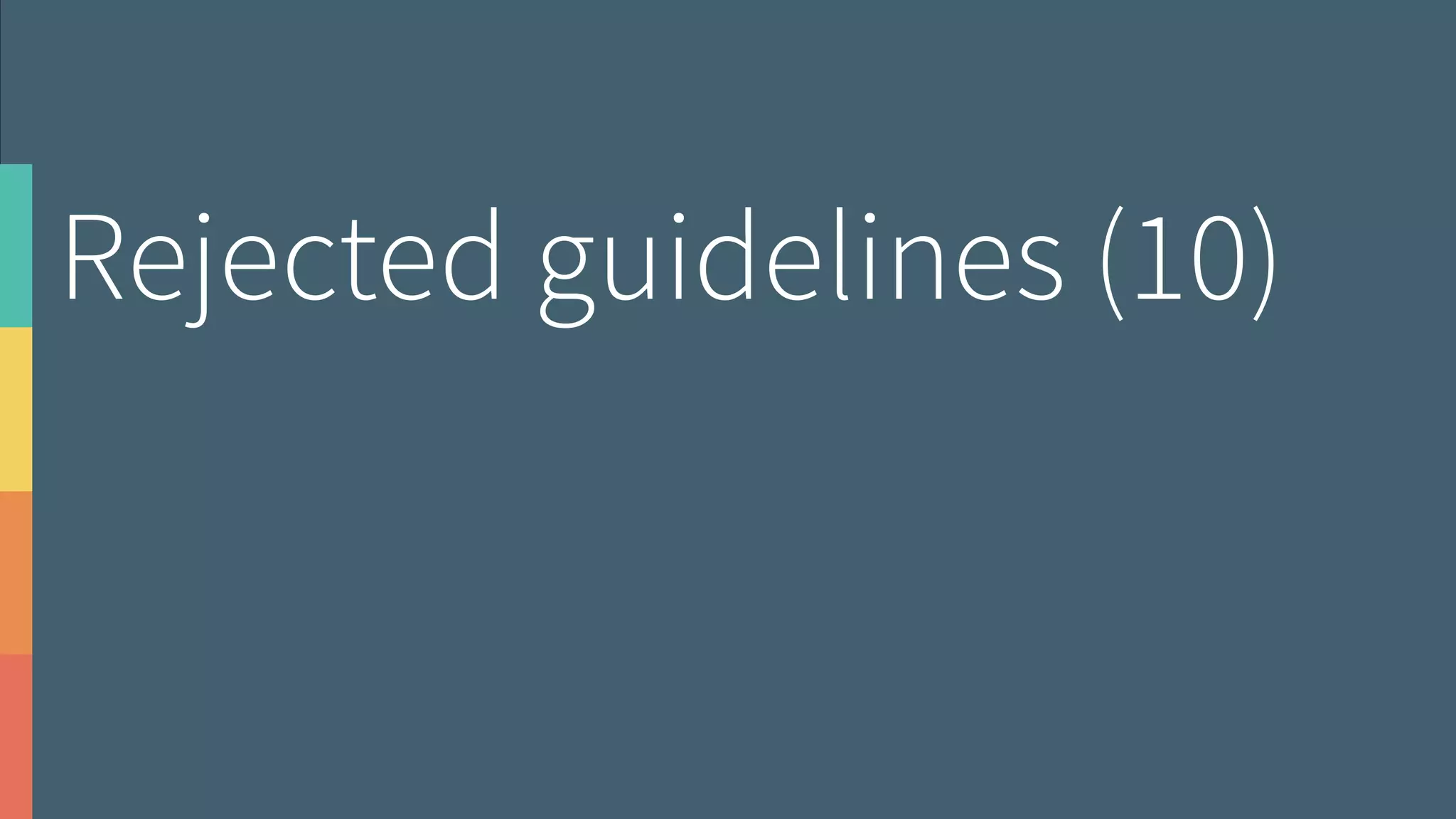 Rejected guidelines (10)
 