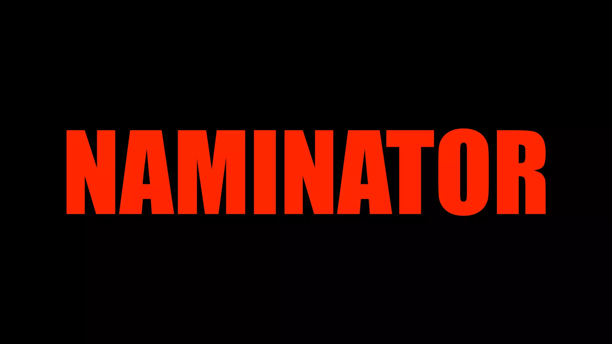 NAMINATOR
 