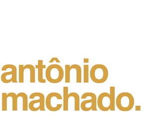 antônio
machado.
 
