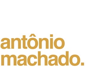 antônio
machado.
 