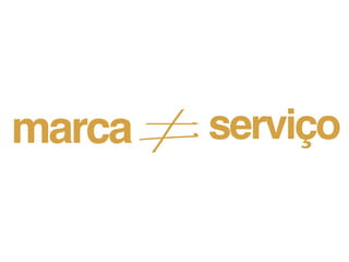 marca   serviço
 