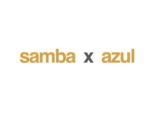 samba x azul
 