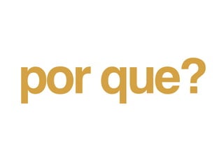 por que?
 