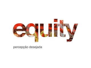 percepção desejada
 