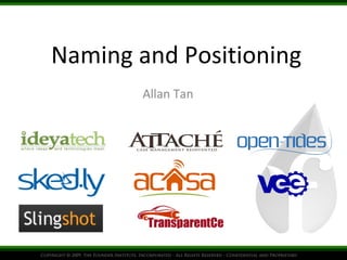 Naming and Positioning
Allan Tan
 