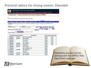 Practical advice for strong names: Ownable




                                Preliminary searches are free
             ...