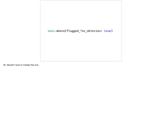 Ah. Wouldn’t want to mistake that one.
 