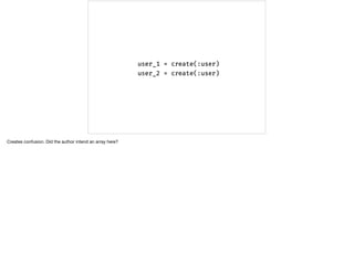 Creates confusion. Did the author intend an array here?
 