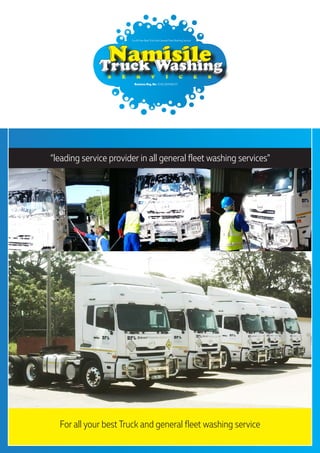 “leading service provider in all general fleet washing services”
For all your best Truck and general fleet washing service
 