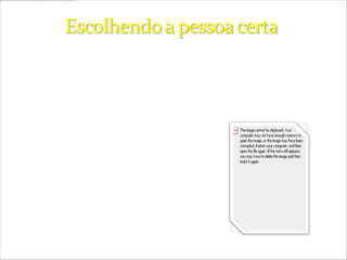 Uma das escolhas mas importante que o jovem cristão
deve tomar é a escolha da pessoa que ele deseja ter por
toda sua vida ao seu lado. Aparentemente é uma tarefa
fácil mais na vida real é um pouco complicado, é preciso
pedir a direção de Deus para não se frustrar com escolhas
erradas.
 