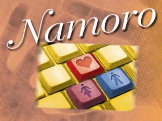 1
Namoro
 