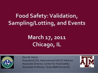 Kerri B. Harris
President/CEO, International HACCP Alliance
Associate Director, Center for Food Safety
Associate Professor, Texas A&M University
 