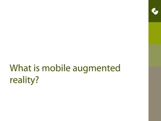 AR Beginnings
•1957 Sensorama
•1992 – KARMA
•2000 ARQuake
•2008 Smartphones

 