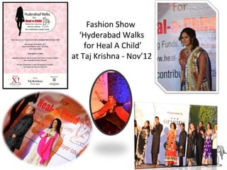 Fashion Show
‘Hyderabad Walks
for Heal A Child’
at Taj Krishna - Nov’12

 