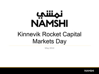 Kinnevik Rocket Capital
Markets Day
May 2014
 