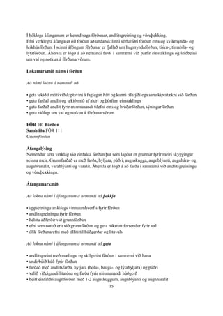 35
Í bóklega áfanganum er kennd saga förðunar, andlitsgreining og vöruþekking.
Efni verklegra áfanga er öll förðun að undanskilinni sérhæfðri förðun eins og kvikmynda- og
leikhúsförðun. Í seinni áföngum förðunar er fjallað um hugmyndaförðun, tísku-, tímabila- og
lýtaförðun. Áhersla er lögð á að nemandi farði í samræmi við þarfir einstaklings og leiðbeini
um val og notkun á förðunarvörum.
Lokamarkmið náms í förðun
Að námi loknu á nemandi að
• geta tekið á móti viðskiptavini á faglegan hátt og kunni tilhlýðilega samskiptatækni við förðun
• geta farðað andlit og tekið mið af aldri og þörfum einstaklings
• geta farðað andlit fyrir mismunandi tilefni eins og brúðarförðun, sýningarförðun
• geta ráðlagt um val og notkun á förðunarvörum
FÖR 101 Förðun
Samhliða FÖR 111
Grunnförðun
Áfangalýsing
Nemendur læra verklag við einfalda förðun þar sem lagður er grunnur fyrir meiri skyggingar
seinna meir. Grunnfarðað er með farða, hyljara, púðri, augnskugga, augnblýanti, augnhára- og
augabrúnalit, varablýanti og varalit. Áhersla er lögð á að farða í samræmi við andlitsgreiningu
og vöruþekkingu.
Áfangamarkmið
Að loknu námi í áfanganum á nemandi að þekkja
• uppsetningu æskilegs vinnuumhverfis fyrir förðun
• andlitsgreiningu fyrir förðun
• helstu aðferðir við grunnförðun
• efni sem notuð eru við grunnförðun og geta rökstutt forsendur fyrir vali
• ólík förðunarefni með tilliti til húðgerðar og litavals
Að loknu námi í áfanganum á nemandi að geta
• andlitsgreint með mælingu og skilgreint förðun í samræmi við hana
• undirbúið húð fyrir förðun
• farðað með andlitsfarða, hyljara (bólu-, bauga-, og lýtahyljara) og púðri
• valið viðeigandi litatóna og farða fyrir mismunandi húðgerð
• beitt einfaldri augnförðun með 1-2 augnskuggum, augnblýanti og augnháralit
 