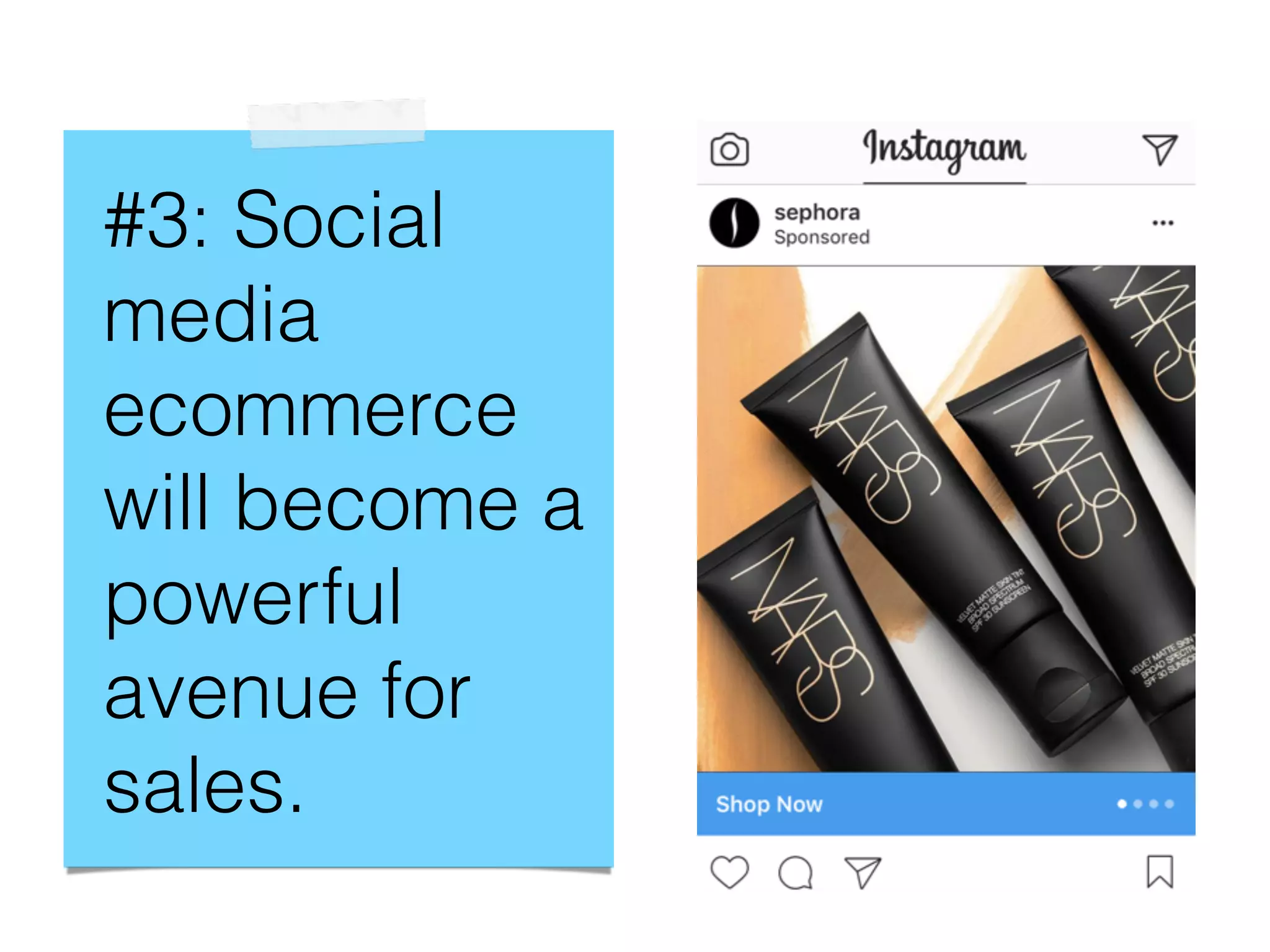 #3: Social
media
ecommerce
will become a
powerful
avenue for
sales.