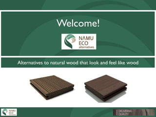 Alternatives to natural wood that look and feel like wood
Welcome!
 