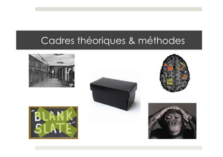 Cadres théoriques & méthodes
 