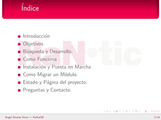 ´
           Indice


             Introducci´n
                        o
             Objetivos
             B´squeda y D...