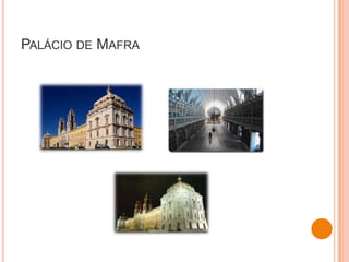 PALÁCIO DE MAFRA
 