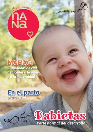 RabietasParte normal del desarrollo
MAMACI
2º Jornadas de cine
dedicadas a la mujer
y a la maternidad
En el parto
¡A moverse!
 