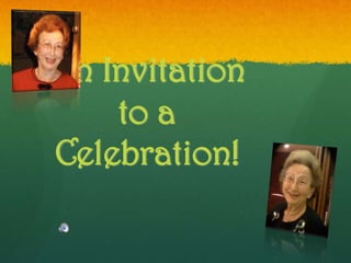 An Invitation to a Celebration!         
