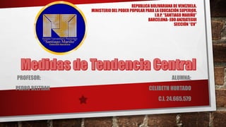 REPUBLICA BOLIVARIANA DE VENEZUELA.
MINISTERIO DEL PODER POPULAR PARA LA EDUCACIÓN SUPERIOR.
I.U.P. “SANTIAGO MARIÑO”
BARCELONA- EDO ANZOATEGUI
SECCIÓN “CV”
PROFESOR: ALUMNA:
PEDRO BELTRAN CELIBETH HURTADO
C.I. 24.665.579
 