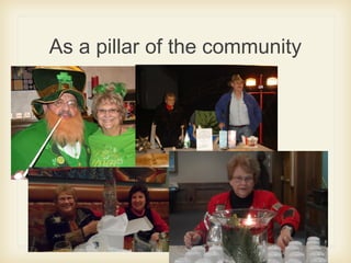 As a pillar of the community
 