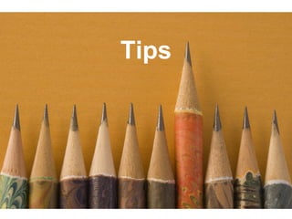 Tips
 