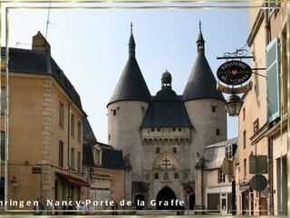 Lothringen  Nancy-Porte de la Graffe 