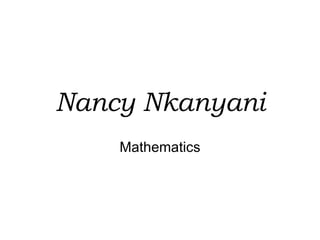 Nancy Nkanyani Mathematics 