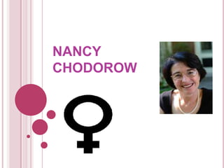 NANCY
CHODOROW
 