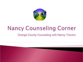Orange County Counseling with Nancy Travers
 